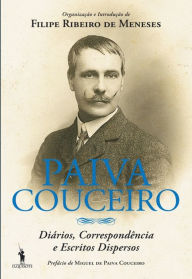 Paiva Couceiro - Diários, correspondência e escritos dispersos - Filipe Ribeiro Menezes