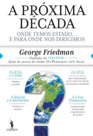 A Próxima Década George Friedman Author