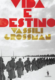 Vida e Destino Vassily Grossman Author