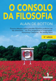 O Consolo da Filosofia Alain de Botton Author