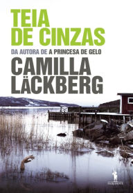 Teia de Cinzas - Camilla Läckberg