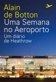 Uma Semana no Aeroporto Alain de Botton Author