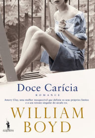 Doce CarÃ­cia William Boyd Author