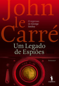 Um Legado de Espiões John le Carré Author