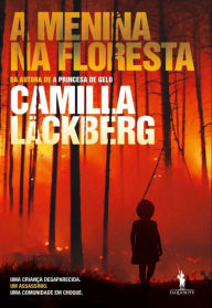 A Menina na Floresta - Camilla Läckberg