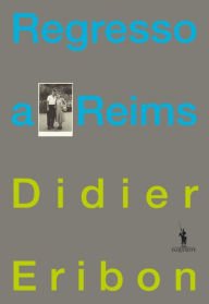 Regresso a Reims Didier Eribon Author