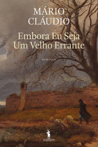 Embora Eu Seja Um Velho Errante MÃ¡rio ClÃ¡udio Author