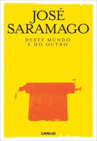 Deste Mundo e do Outro - José Saramago