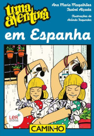 Uma Aventura em Espanha Isabel;Magalhães Alçada Author
