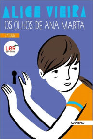 Os Olhos de Ana Marta ALICE VIEIRA Author