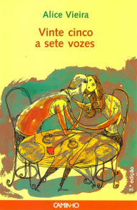 Vinte cinco a sete vozes - Alice Vieira
