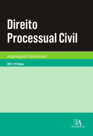 Direito Processual Civil - 12.ª Edição Jorge Augusto Pais de Amaral Author