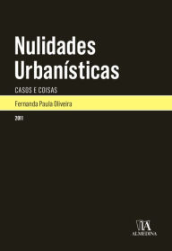 Nulidades Urbanísticas - Casos e Coisas Fernanda Paula Oliveira Author