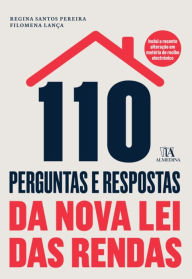 110 Perguntas e Respostas da Nova Lei das Rendas - Regina Santos;Lança, Filome Pereira Filomena