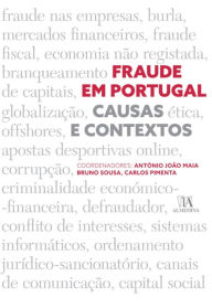 Fraude em Portugal - Causas e contextos Bruno;Maia, AntÃ³ Sousa AntÃ³nio JoÃ£o;Pimenta, Carlos Author