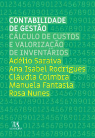 Contabilidade de Gestão - Cálculo de Custos e Valorização de Inventários Rosa;Fantasia Nunes Author