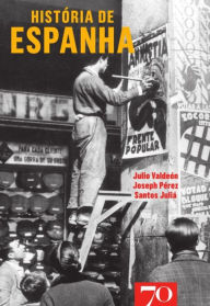 História de Espanha Julio;Pérez, Joseph Valdeón Joseph;Juliá, Santos Author