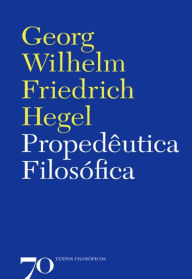 Propedêutica Filosófica G. W. F. Hegel Author