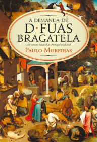 A Demanda de D. Fuas Bragatela Paulo Moreiras Author