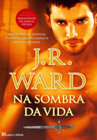 Na Sombra da Vida J.r.ward Author