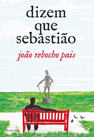 Dizem que SebastiÃ£o JoÃ£o Rebocho Pais Author