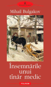 Insemnarile unui tinar medic Mihail Bulgakov Author