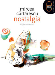 Nostalgia - Cartarescu Mircea