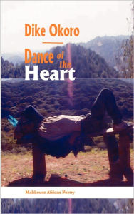Dance Of The Heart - Dike Okoro