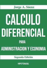 Calculo Diferencial Para Administracion y Economia Jorge a Saenz Author