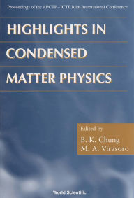 Highlights in Condensed Matter Physics: Proceedings of the Apctp-Ictp Joint International Conference - B K Chung
