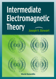 Intermediate Electromagnetic Theory Joseph V Stewart Author