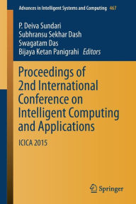Proceedings of 2nd International Conference on Intelligent Computing and Applications: ICICA 2015 P. Deiva Sundari Editor