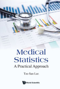 MEDICAL STATISTICS: A PRACTICAL APPROACH: A Practical Approach Tze-san Lee Author