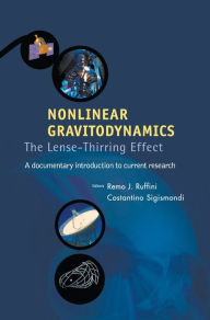 Nonlinear Gravitodynamics: The Lense-thirring Effect Remo Ruffini Editor