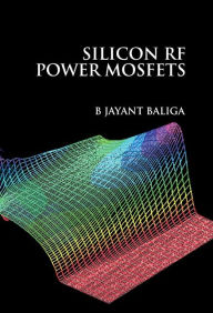 Silicon Rf Power Mosfets B Jayant Baliga Author