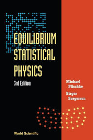 Equilibrium Statistical Physics (3rd Edition) Michael Plischke Author