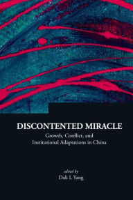 Discontented Miracle: Growth, Conflict, And Institutional Adaptations In China Dali L Yang Editor