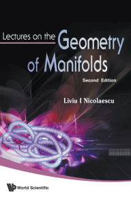 Lectures On The Geometry Of Manifolds (2nd Edition) Liviu I Nicolaescu Author