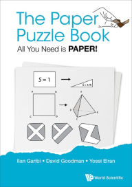 PAPER PUZZLE BOOK, THE: ALL YOU NEED IS PAPER!: All You Need is Paper! Ilan Garibi Author