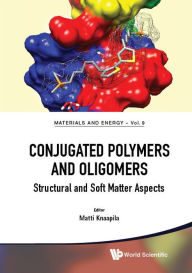 Conjugated Polymers And Oligomers: Structural And Soft Matter Aspects Matti Knaapila Editor