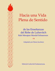 Hacia Una Vida Plena De Sentido: De Las Enseñanzas Del Rebe De Lubavitch - Simon Jacobson