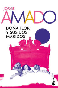 DoÃ±a Flor y sus dos maridos Jorge Amado Author