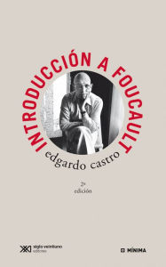 IntroducciÃ³n a Foucault Edgardo Castro Author