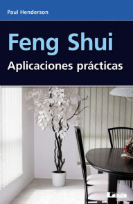 Feng shui, Aplicaciones Practicas : Aplicaciones prácticas - Paul Henderson