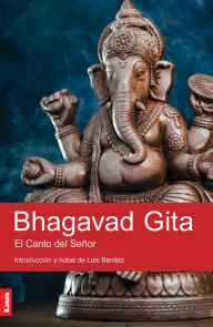 Bhagavad gita : El Canto del Señor - Anónimo
