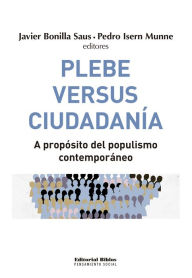 Plebe versus ciudadanía: A propósito del populismo contemporáneo - Pedro Isern Munne