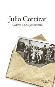 Cartas a los JonquiÃ¨res Julio CortÃ¡zar Author
