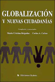 Globalizacion Y Nuevas Ciudadanias - Carlos Cullen
