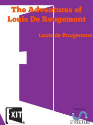 The Adventures of Louis De Rougemont Louis de Rougemont Author