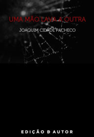 Uma MÃ£o Lava a Outra Joaquim Cidade Pacheco Author